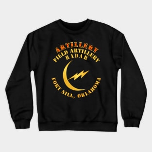 Field Artillery Radar - Ft Sill OK Crewneck Sweatshirt